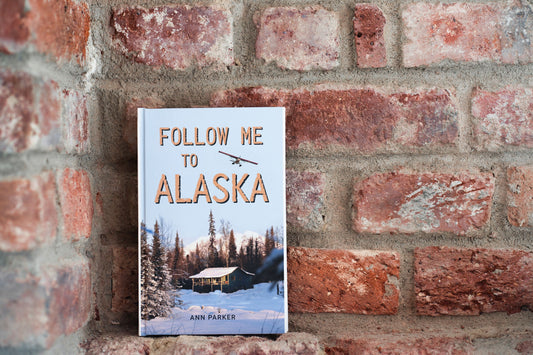 Hardback Autographed Copy of "Follow Me to Alaska" by Ann Parker
