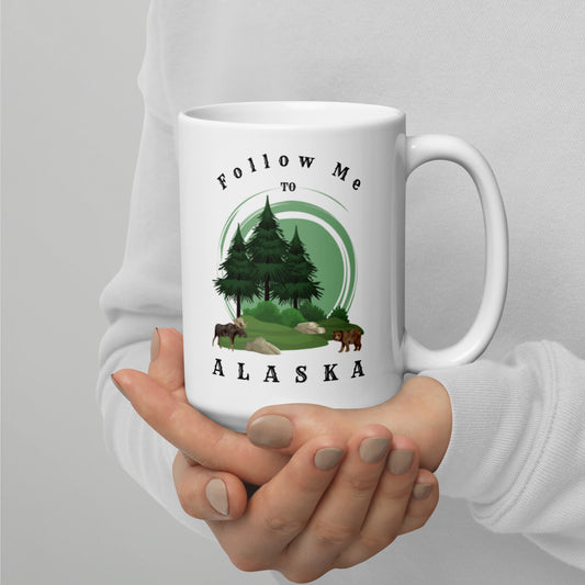 Follow Me to Alaska White Glossy Mug 15 oz.